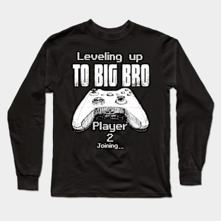 I Leveled Up to Big Bro | Funny Gamer new Brother Long Sleeve T-Shirt